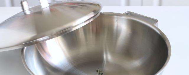 不銹鋼鍋開鍋的方法 3步快速開鍋